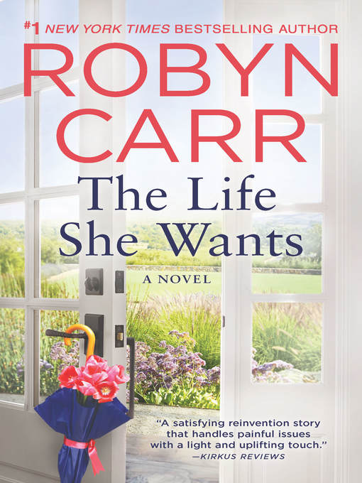 Title details for The Life She Wants by Robyn Carr - Available